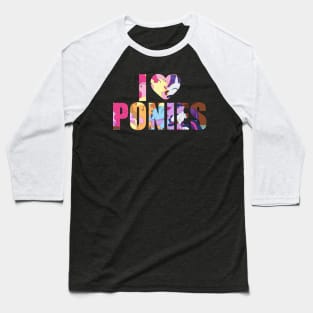 I ♥ Ponies Baseball T-Shirt